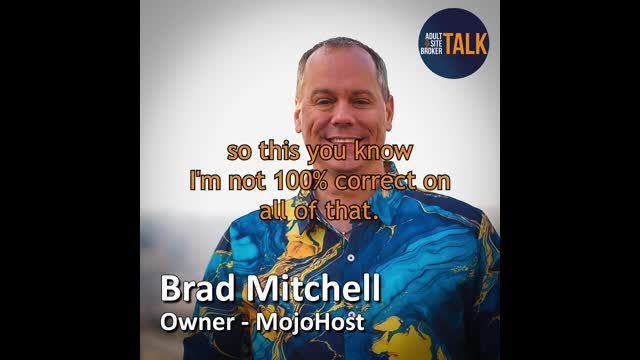 Adult Site Broker Talk Episode 235 With Brad Mitchell Of Mojohost